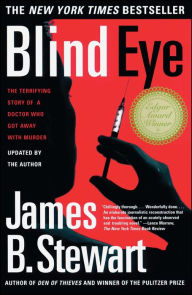 Title: Blind Eye: The Terrifying Story Of A Doctor Who Got Away With, Author: James B. Stewart