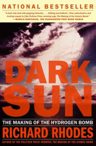 Title: Dark Sun: The Making of the Hydrogen Bomb, Author: Richard Rhodes