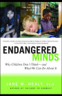 Endangered Minds: Why Children Don't Think--and What We Can Do About it