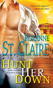Title: Hunt Her Down (Bullet Catchers Series #7), Author: Roxanne St. Claire