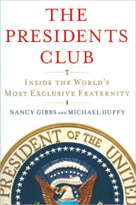 The Presidents Club: Inside the World's Most Exclusive Fraternity