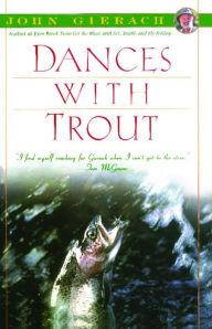 Title: Dances With Trout, Author: John Gierach