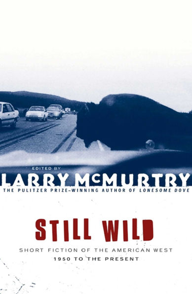 Still Wild: Short Fiction of the American West 1950 to the Present