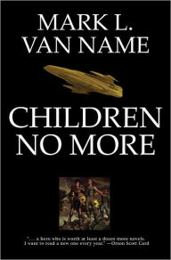Title: Children No More, Author: Mark L. Van Name
