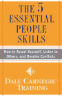 The 5 Essential People Skills: How to Assert Yourself, Listen to Others, and Resolve Conflicts