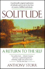 Title: Solitude: A Return to the Self, Author: Anthony Storr