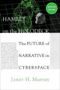 Title: Hamlet on the Holodeck, Author: Janet H. Murray