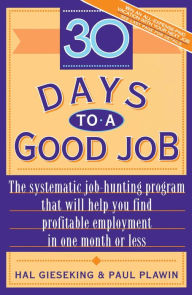 Title: Thirty Days to a Good Job, Author: Hal Gieseking