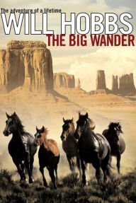 Title: The Big Wander, Author: Will Hobbs