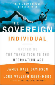 Title: The Sovereign Individual: Mastering the Transition to the Information Age, Author: James Dale Davidson