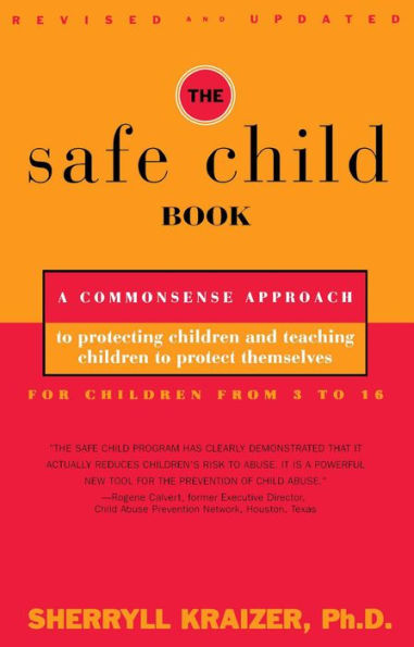 The Safe Child Book: A Commonsense Approach to Protecting Children and Teaching Children to Protect Themselves