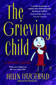 Title: The Grieving Child: A Parent's Guide, Author: Helen Fitzgerald