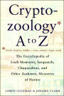 Cryptozoology A To Z: The Encyclopedia Of Loch Monsters Sasquatch Chupacabras And Other Authentic M