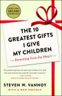 The 10 Greatest Gifts I Give My Children: Parenting from the Heart