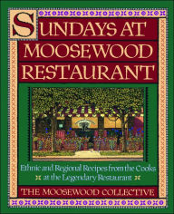 Title: Sundays at Moosewood Restaurant: Ethnic and Regional Recipes from the Cooks at the, Author: Moosewood Collective