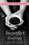 Alternative view 1 of Imperfect Endings: A Daughter's Story of Love, Loss, and Letting Go