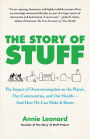 The Story of Stuff: The Impact of Overconsumption on the Planet, Our Communities, and Our Health--and How We Can Make It Better