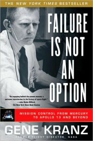 Title: Failure Is Not an Option: Mission Control From Mercury to Apollo 13 and Beyond, Author: Gene Kranz