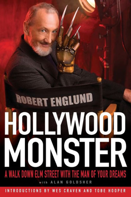 Hollywood Monster: A Walk Down Elm Street with the Man of Your Dreams by  Robert Englund, Alan Goldsher, Paperback