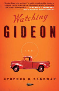 Title: Watching Gideon: A Novel, Author: Stephen H. Foreman