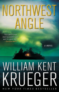 Title: Northwest Angle (Cork O'Connor Series #11), Author: William Kent Krueger