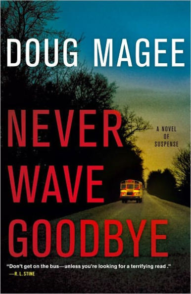 Never Wave Goodbye: A Novel of Suspense