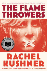 Title: The Flamethrowers, Author: Rachel Kushner