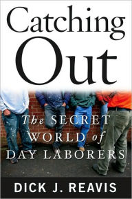 Catching Out: The Secret World of Day Laborers