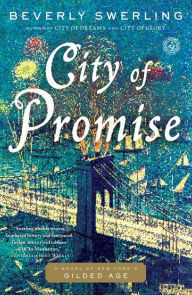 Title: City of Promise: A Novel of New York's Gilded Age, Author: Beverly Swerling