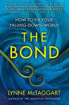 Alternative view 1 of The Bond: How to Fix Your Falling-Down World