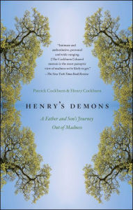 Title: Henry's Demons: Living with Schizophrenia, a Father and Son's Story, Author: Patrick Cockburn