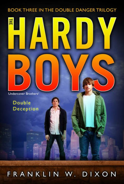 Double Deception: Book Three in the Double Danger Trilogy (Hardy Boys Undercover Brothers Series #27)