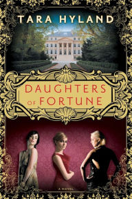 Title: Daughters of Fortune: A Novel, Author: Tara Hyland