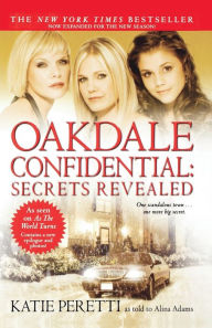 Title: Oakdale Confidential: Secrets Revealed, Author: Katie Peretti