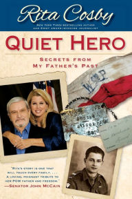 Title: Quiet Hero: Secrets from My Father's Past, Author: Rita Cosby