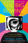 The Big Rewind: A Memoir Brought to You by Pop Culture