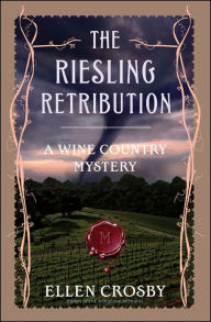 Title: The Riesling Retribution (Wine Country Mystery #4), Author: Ellen Crosby