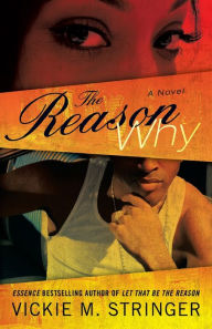 Title: The Reason Why: A Novel, Author: Vickie M. Stringer