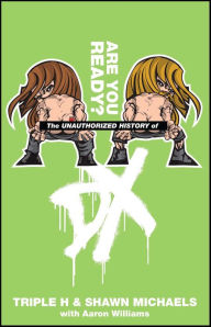 Title: The Unauthorized History of DX, Author: Triple H