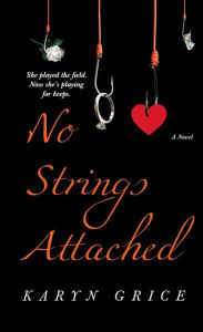 Title: No Strings Attached, Author: Karyn Grice