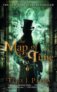 Title: The Map of Time, Author: Félix J. Palma