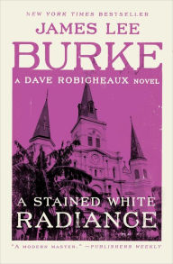 Title: A Stained White Radiance (Dave Robicheaux Series #5), Author: James Lee Burke