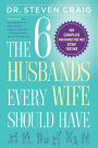 The 6 Husbands Every Wife Should Have: How Couples Who Change Together Stay Together