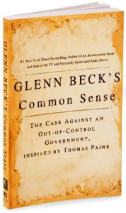 Glenn Beck's Common Sense: The Case Against an Ouf-of-Control Government, Inspired by Thomas Paine