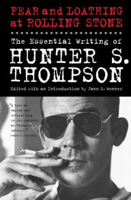 Title: Fear and Loathing at Rolling Stone: The Essential Writing of Hunter S. Thompson, Author: Hunter S. Thompson