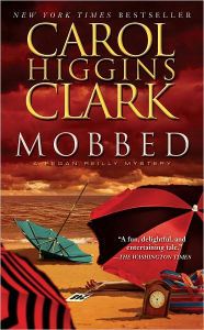 Title: Mobbed (Regan Reilly Series #14), Author: Carol Higgins Clark