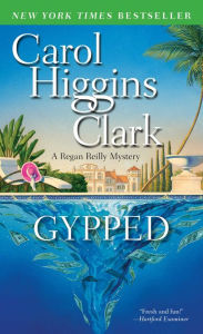 Title: Gypped (Regan Reilly Series #15), Author: Carol Higgins Clark