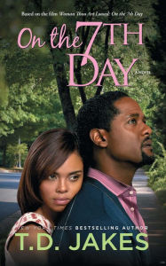 Title: On the Seventh Day: A Novel, Author: T. D. Jakes