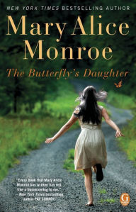 Title: The Butterfly's Daughter, Author: Mary Alice Monroe