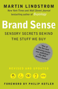 Title: Brand Sense: Sensory Secrets Behind the Stuff We Buy, Author: Martin Lindstrom